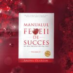 Lansare de carte – „Manualul femeii de succes. Volumul II” de Andra Olărean