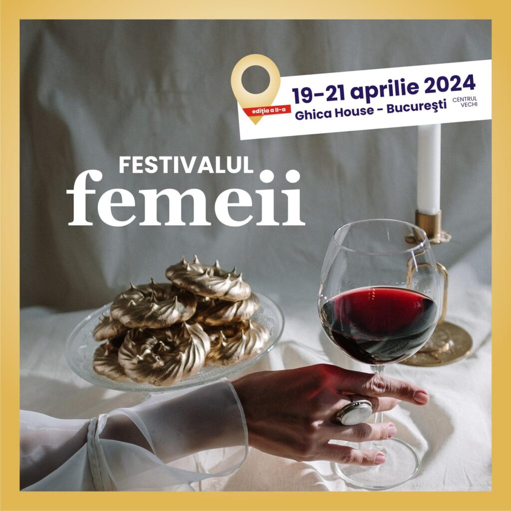 Festivalul Femeii începe astăzi, la Ghica House